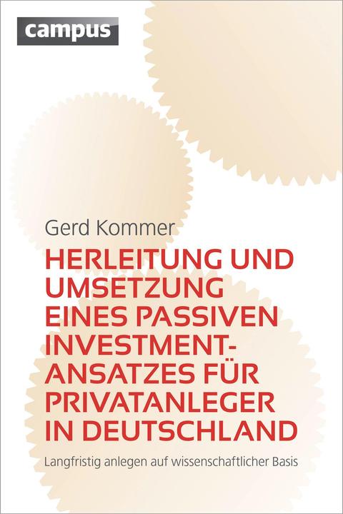 Produktbild Herleitung und Umsetzung eines passiven Investmentansatzes für Privatanleger in Deutschland (Deutsch, Gerd Kommer, 2012)