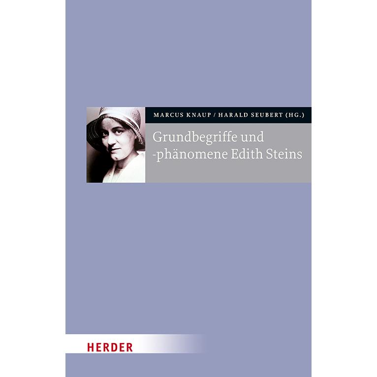 Grundbegriffe und -phänomene Edith Stei, Sachbücher von Harald Seubert, Marcus Knaup