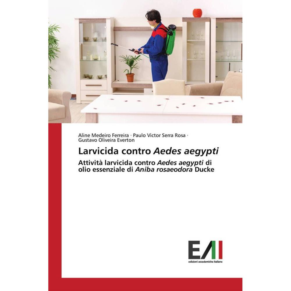 Larvicida contro Aedes aegypti, Fachbücher von Paulo Victor Serra Rosa, Aline Medeiro Ferreira, Gustavo Oliveira Everton