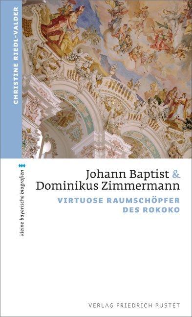 Produktbild Johann Baptist und Dominikus Zimmermann (Deutsch, Christine Riedl-Valder, 2017)