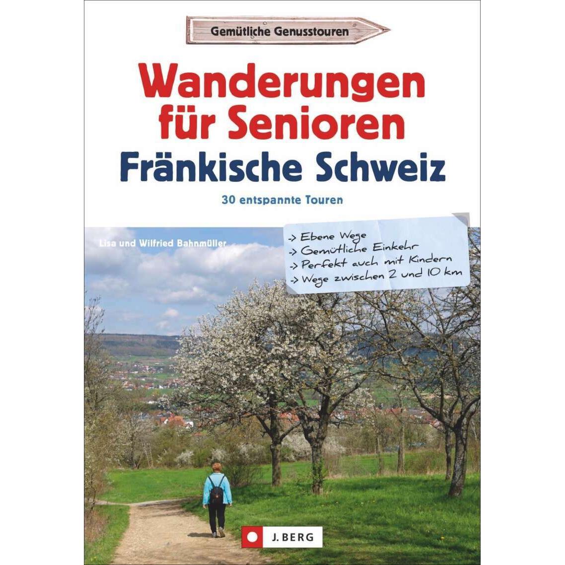 Wanderungen für Senioren Fränkische Schweiz, Ratgeber von Lisa Bahnmüller, Wilfried Bahnmüller