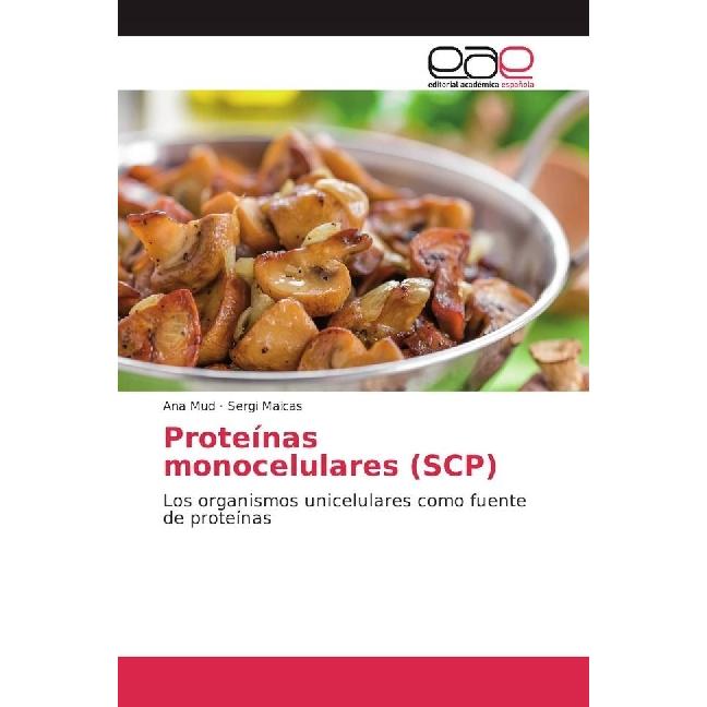 Proteínas monocelulares (SCP), Fachbücher von Sergi Maicas, Ana Mud