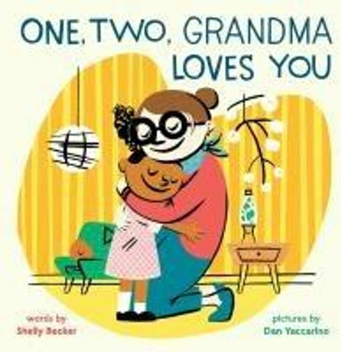 Abrams & Chronicle One, Two, Grandma Loves You (Englisch, Dan Yaccarino, Shelly Becker, 2025)