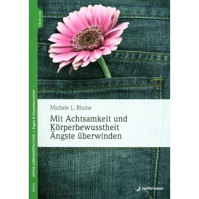 Thumbnail - Mit Achtsamkeit und Körperbewusstheit Ängste überwinden, Ratgeber von Michele L. Blume, Friederike Moldenhauer