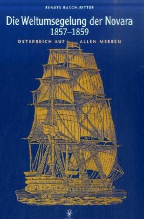 Produktbild Die Weltumsegelung der Novara 1857-1859 (Deutsch, Renate Basch-Ritter, 2008)
