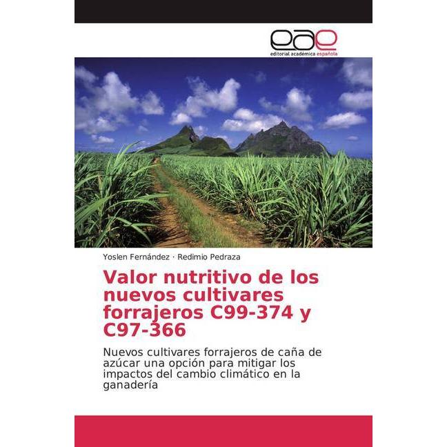 Valor nutritivo de los nuevos cultivares forrajeros C99-374 y C97-366, Fachbücher von Yoslen Fernández, Redimio Pedraza