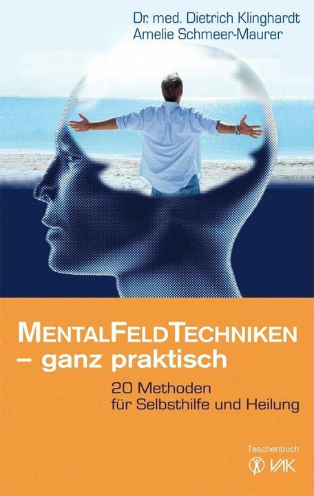 Produktbild Mentalfeld-Techniken ganz praktisch (Deutsch, Dietrich Klinghardt, 2015)