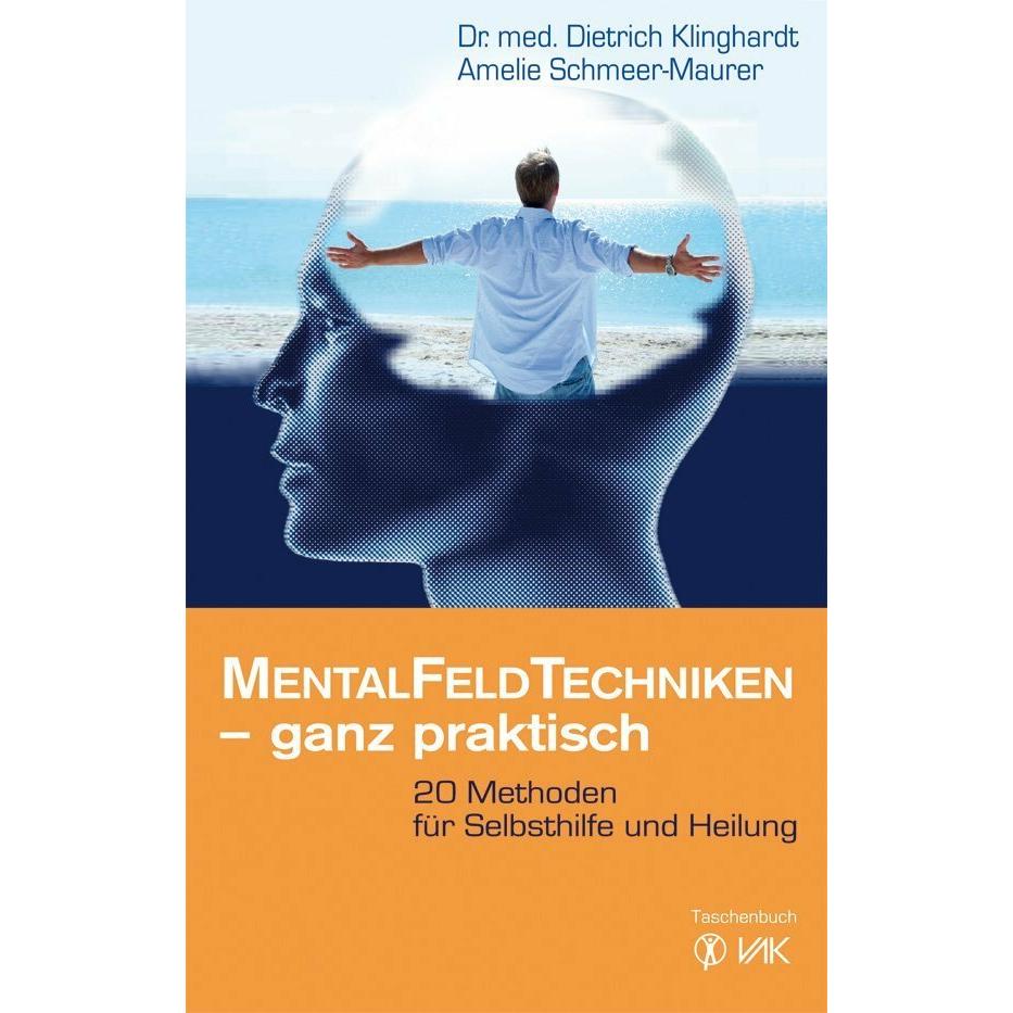 Mentalfeld-Techniken ganz praktisch, Fachbücher von Dietrich Klinghardt