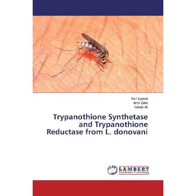 Trypanothione Synthetase and Trypanothione Reductase from L. donovani, Fachbücher von Asif Equbal, Amir Zaidi, Vahab Ali