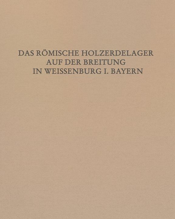 Produktbild Das Römische Holz-Erde-Lager auf der Breitung in Weissenburg i. Bay (Deutsch, Claus-Michael Hssen, 2019)