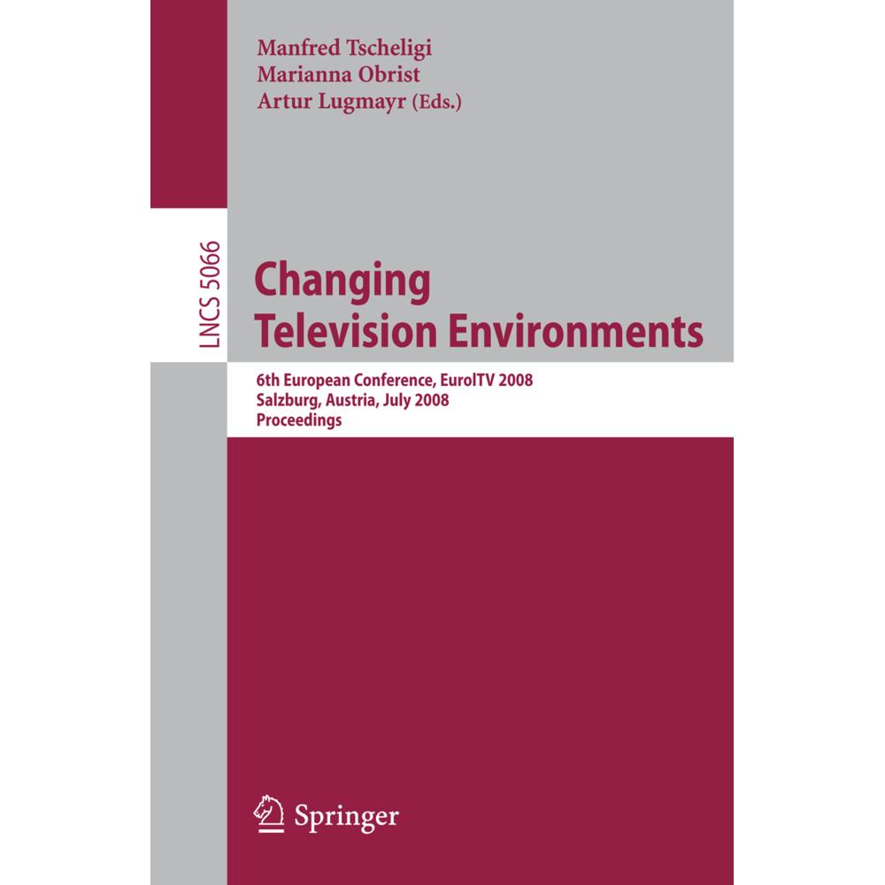 Changing Television Environments, Fachbücher von Manfred Tscheligi, Marianna Obrist, Arthur Lugmayr