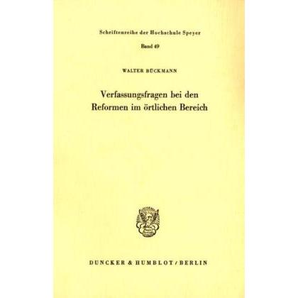 Verfassungsfragen bei den Reformen im örtlichen Bereich., Fachbücher von Walter Bückmann