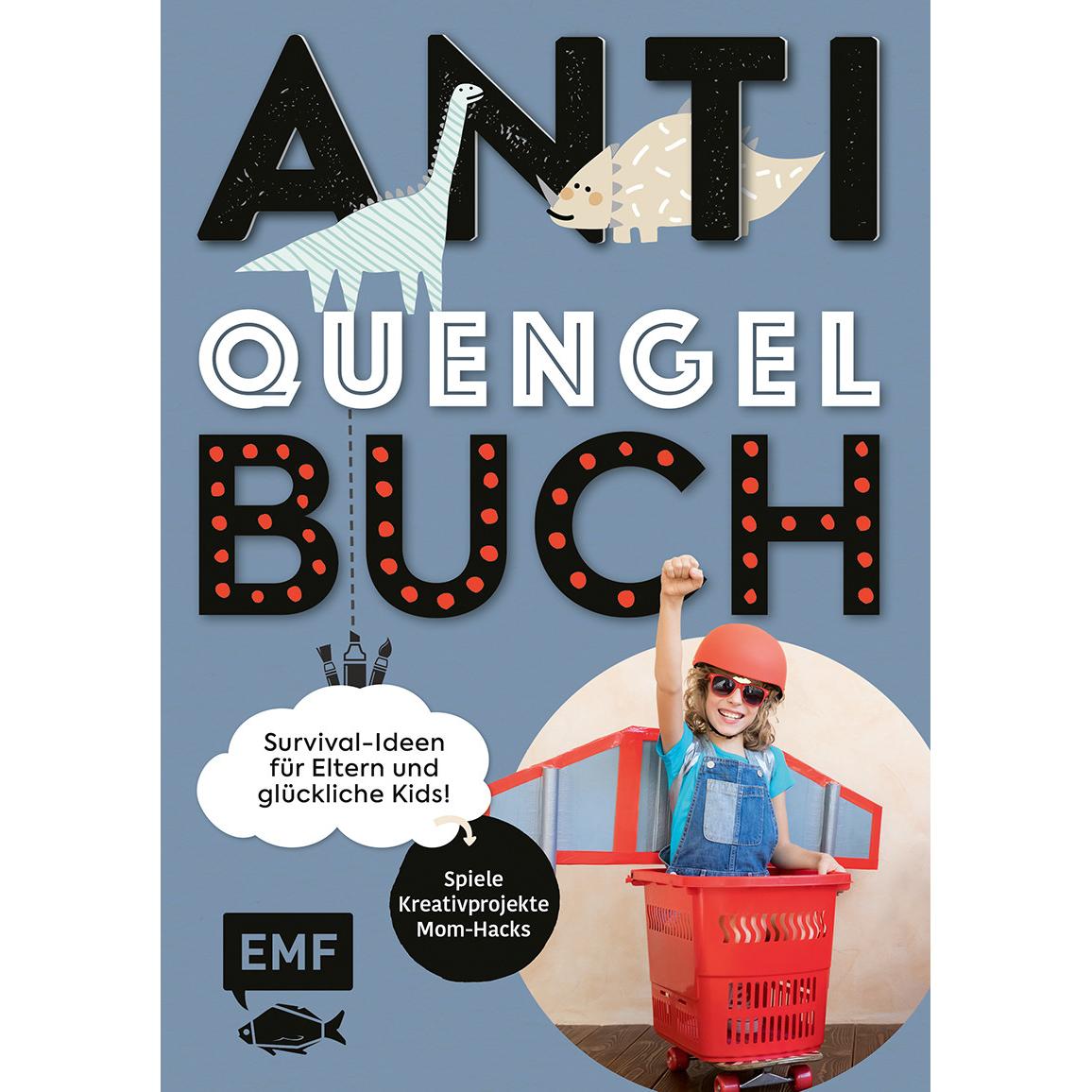 Anti-Quengel-Buch – Survival-Ideen für Eltern und glückliche Kids, Kinderbücher von Sabrina Müller