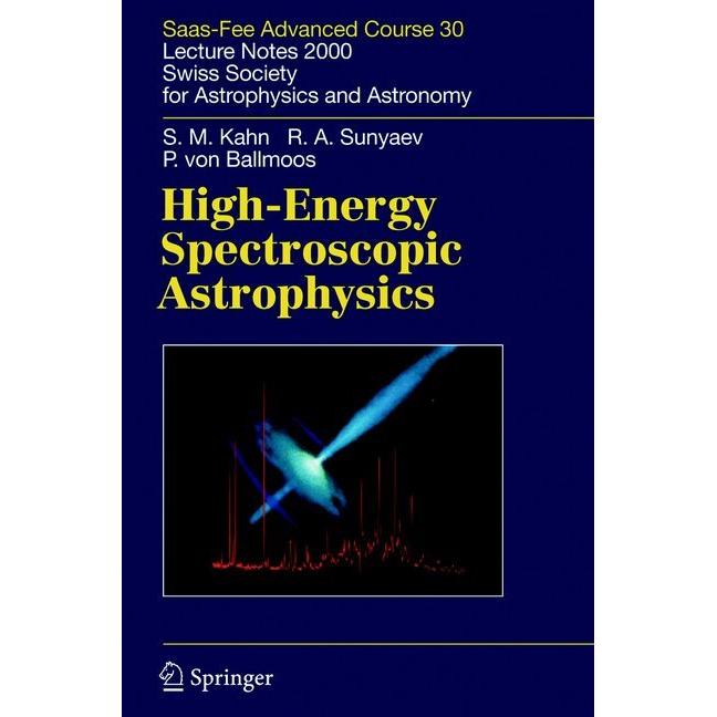 High-Energy Spectroscopic Astrophysics, Fachbücher von Rashid A. Sunyaev, Peter Ballmoos, Steven M. Kahn