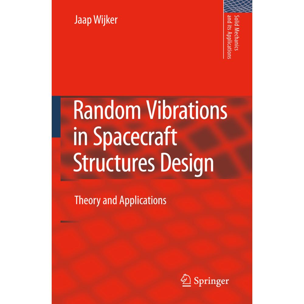 Random Vibrations in Spacecraft Structures Design, Fachbücher von J. Jaap Wijker