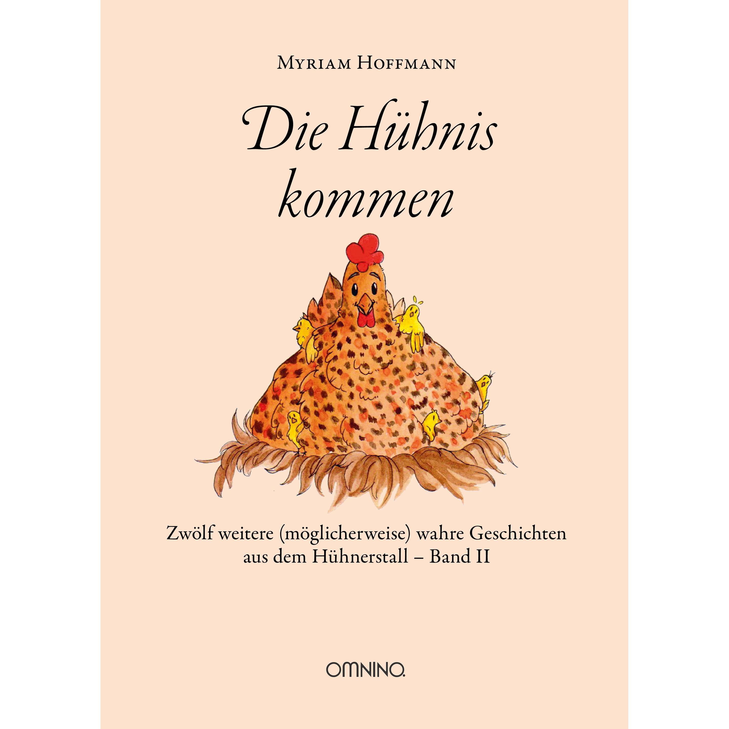 Die Hühnis kommen, Belletristik von Myriam Hoffmann