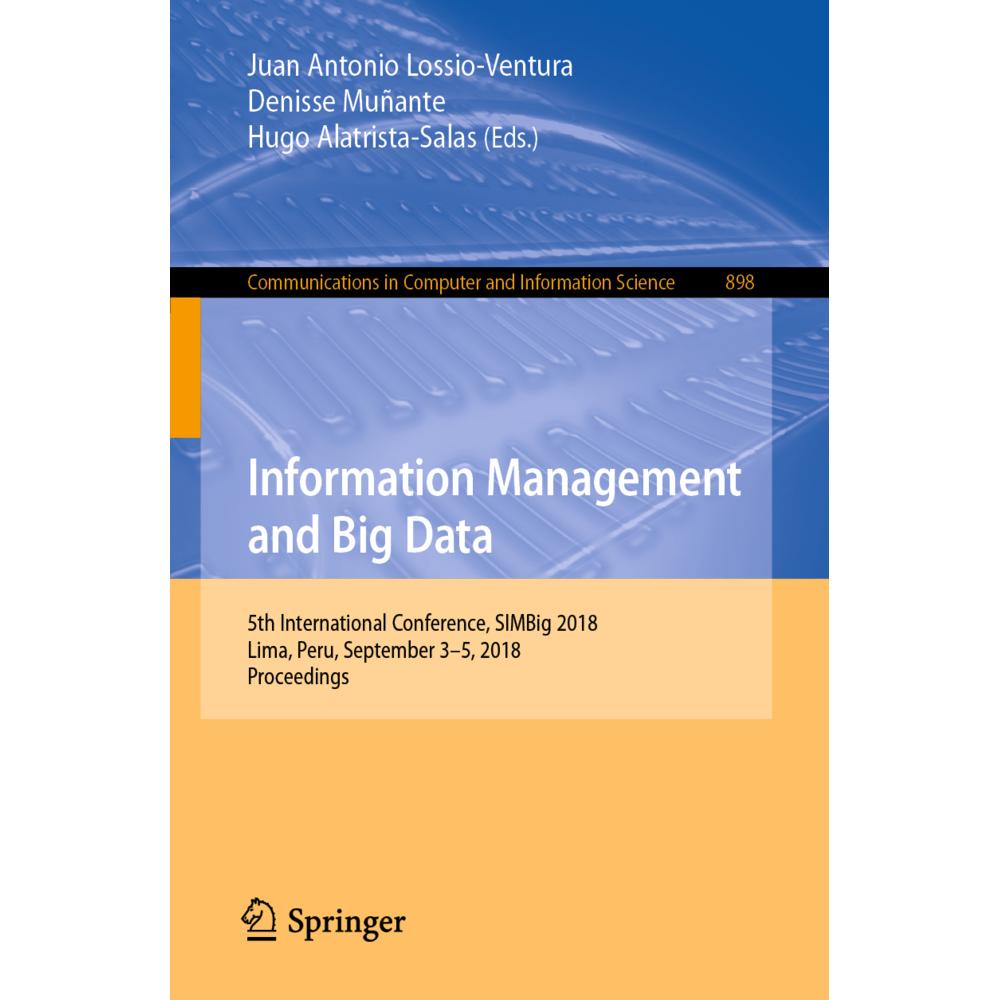Information Management and Big Data, Fachbücher von Hugo Alatrista-Salas, Juan Antonio Lossio-Ventura, Denisse Muñante