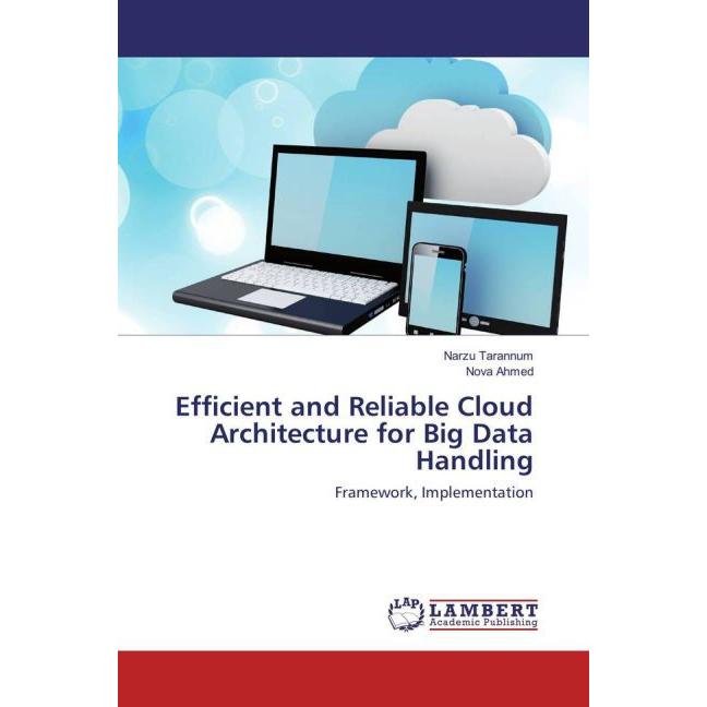 Efficient and Reliable Cloud Architecture for Big Data Handling, Fachbücher