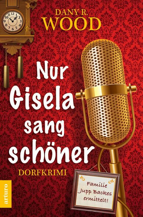 Produktbild Nur Gisela sang schöner (Deutsch, Dany R. Wood, 2018)