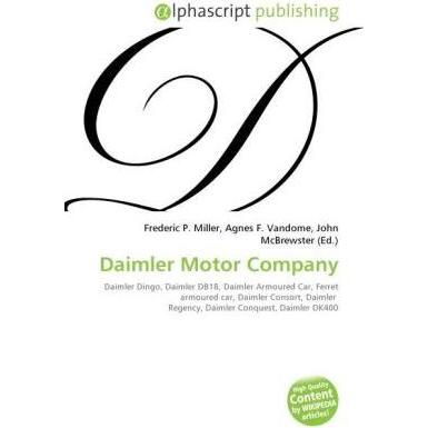 Daimler Motor Company, Ratgeber von Agnes F. Vandome, Frederic P. Miller, John McBrewster