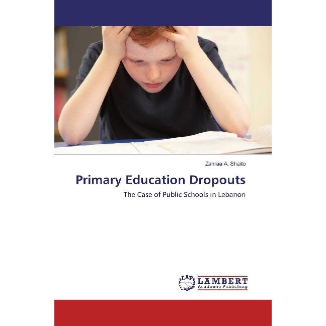 Primary Education Dropouts, Fachbücher von Zahraa A. Shaito