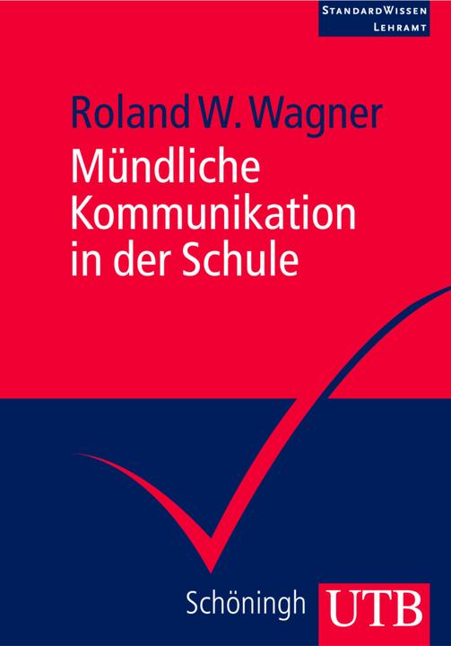 Produktbild Mündliche Kommunikation in der Schule (Deutsch, Roland W. Wagner, 2006)