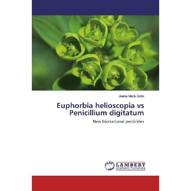 Euphorbia helioscopia vs Penicillium digitatum, Fachbücher von Juana María Botía
