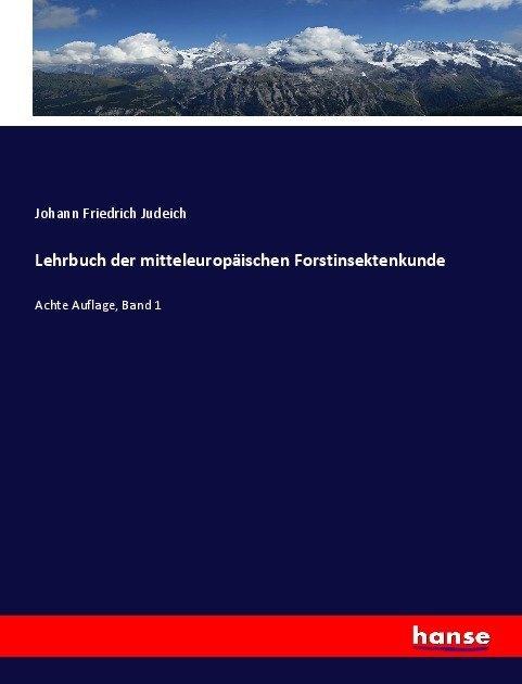 Produktbild Lehrbuch der mitteleuropäischen Forstinsektenkunde (Johann Friedrich Judeich, 2017)