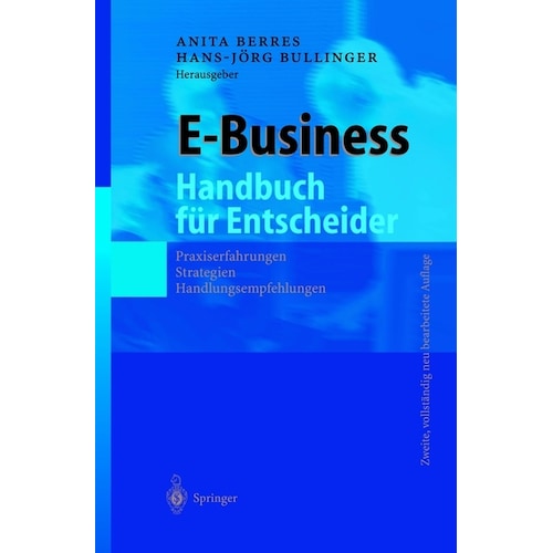 E-Business - Handbuch für Entscheider, 2 Tle., Fachbücher von Hans-Jörg Bullinger, Anita Berres