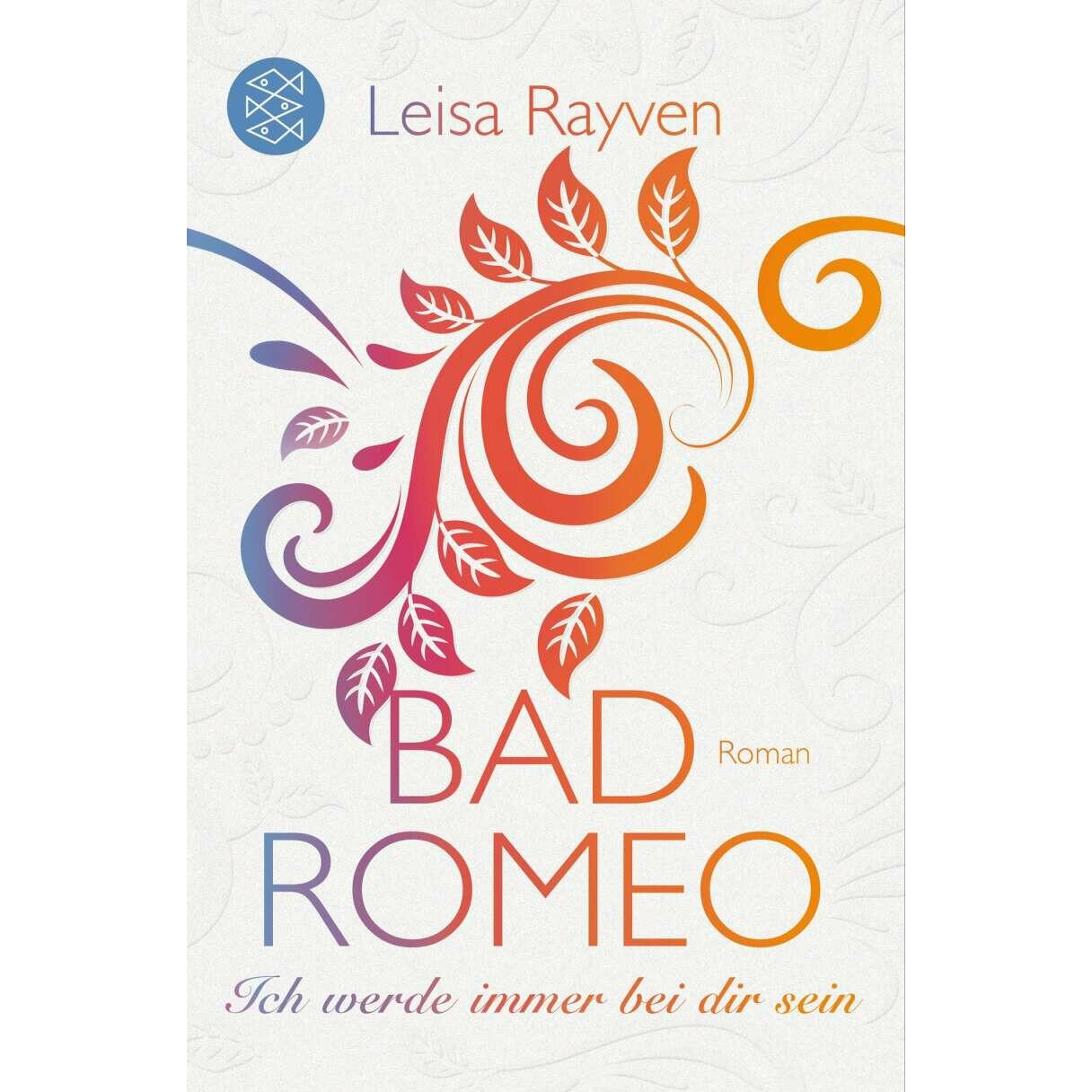 Bad Romeo - Ich werde immer bei dir sein, Belletristik von Leisa Rayven