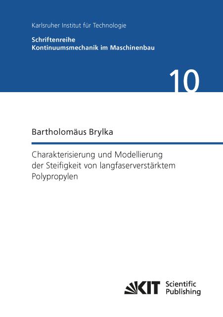 Produktbild Charakterisierung und Modellierung der Steifigkeit von langfaserverstärktem Polypropylen (Deutsch, Bartholomäus Brylka, 2017)