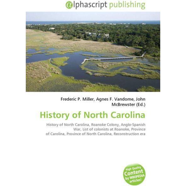 History of North Carolina, Fachbücher von Agnes F. Vandome, Frederic P. Miller, John McBrewster