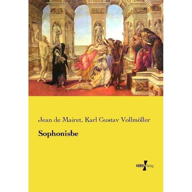 Sophonisbe, Fachbücher von Karl Gustav Vollmöller, Jean de Mairet