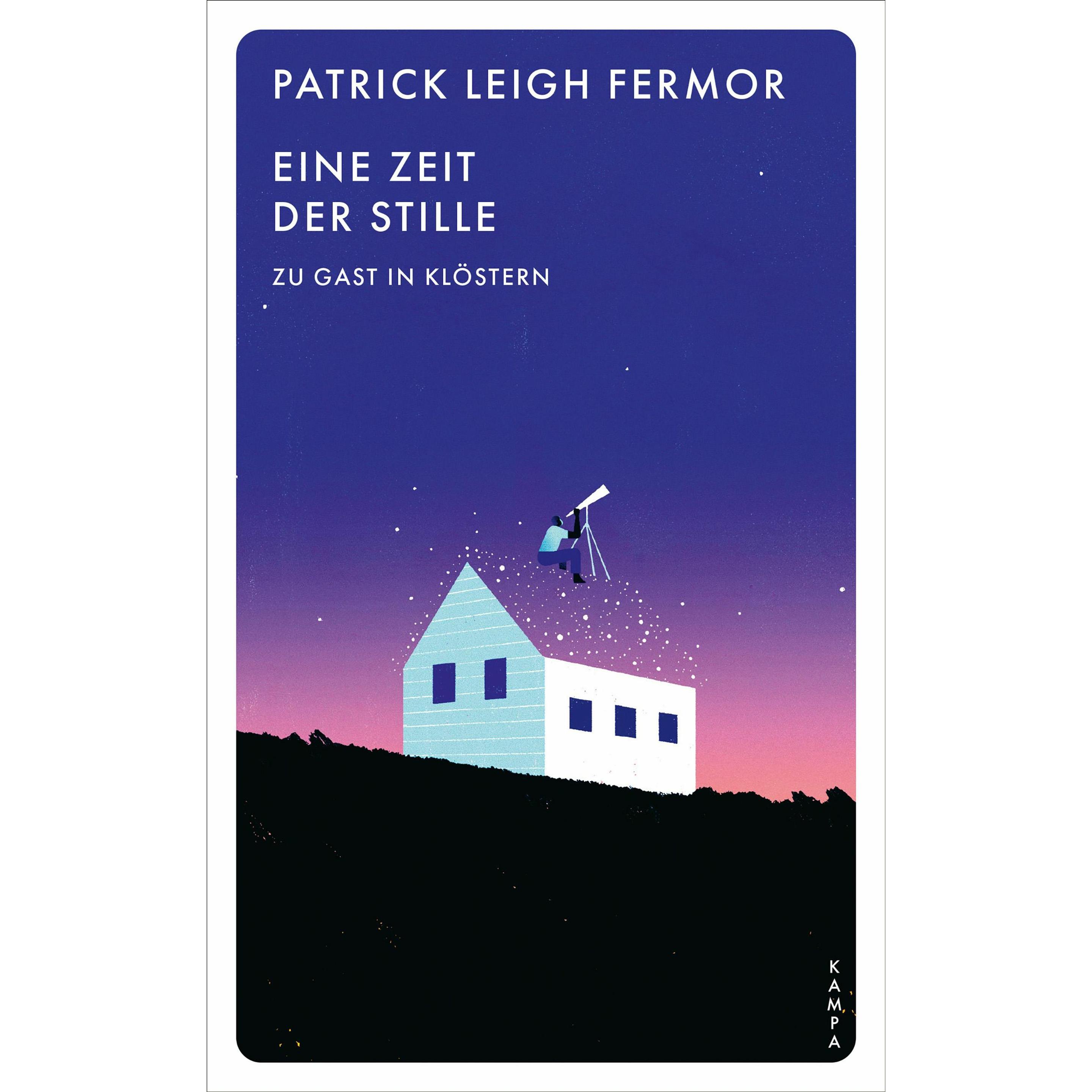 Eine Zeit der Stille, Belletristik von Patrick Leigh Fermor