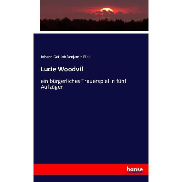 Lucie Woodvil, Fachbücher von Johann Gottlob Benjamin Pfeil