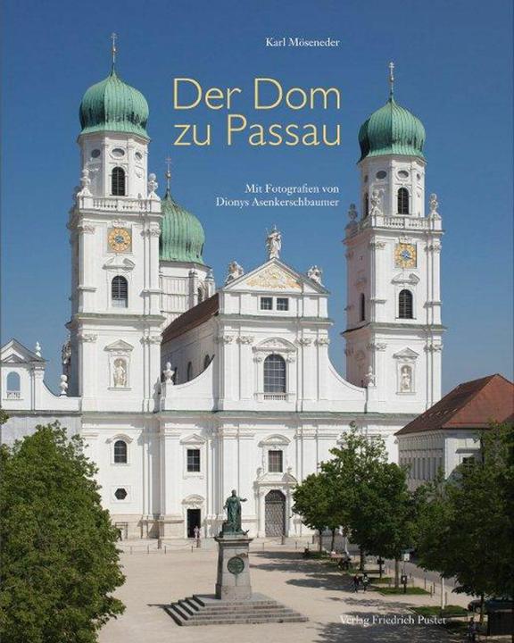 Produktbild Der Dom zu Passau (Deutsch, Dionys Asenkerschbaumer, Karl Möseneder, 2015)