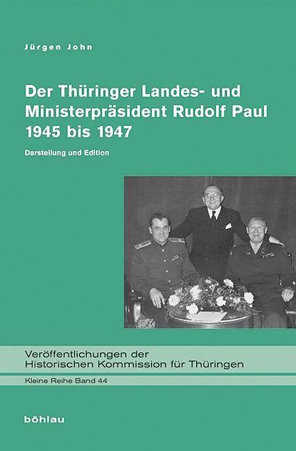 Produktbild Der Thüringer Landes- und Ministerpräsident Rudolf Paul 1945 bis 1947 (Deutsch, Jürgen John, 2023)