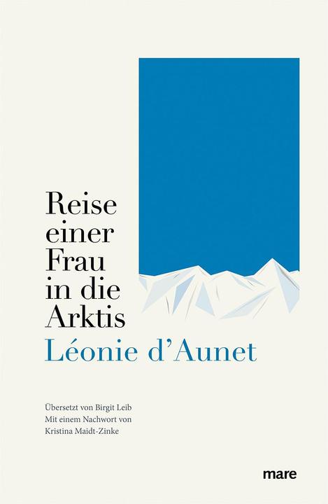 Produktbild Reise einer Frau in die Arktis (Deutsch, Birgit Leib, Kristina Maidt-Zinke, Léonie d'Aunet, 2024)