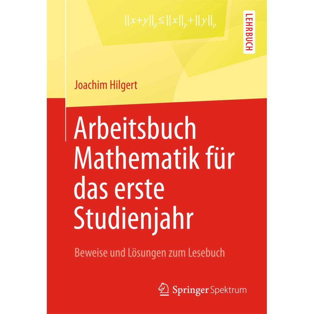 Arbeitsbuch Mathematik für das erste Studienjahr, Schulbücher von Joachim Hilgert