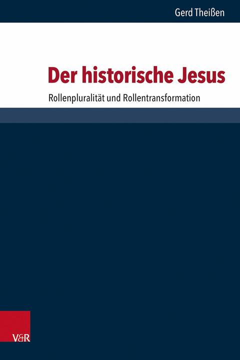 Produktbild Der historische Jesus (Deutsch, Gerd Theissen, Hermut Löhr, Ismo Dunderberg, Jan Christian Gertz, Jennifer Knust, Joachim Schaper, Susanne Luther, 2025)