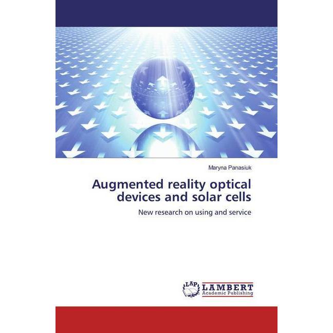 Augmented reality optical devices and solar cells, Fachbücher von Maryna Panasiuk