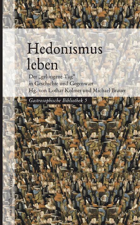 Produktbild Hedonismus leben (Deutsch, Michael Brauer, Lothar Kolmer, 2016)