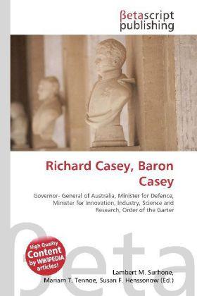 Produktbild Richard Casey, Baron Casey (Englisch, Lambert M. Surhone, Miriam T. Timpledon, Susan F. Marseken, 2010)