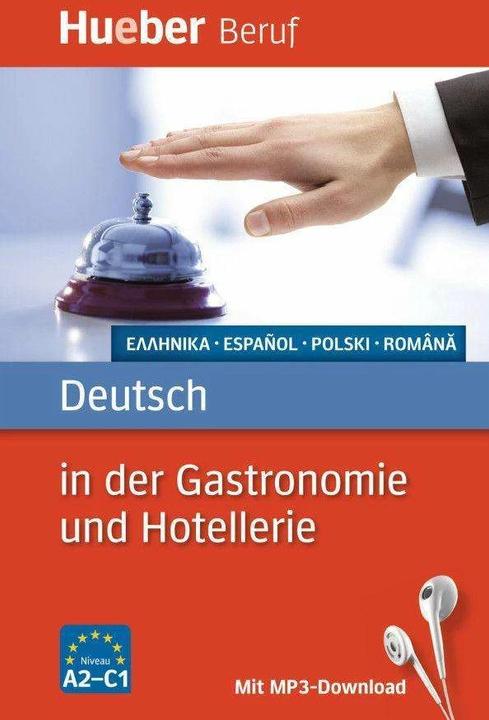 Produktbild Berufssprachführer: Deutsch in der Gastronomie und Hotellerie (Deutsch, Albrecht Urte, Annaliese Benkwitz, Gerhard Kostka von Liebinsfeld, Juliane Forssmann, Urte Albrecht, 2015)