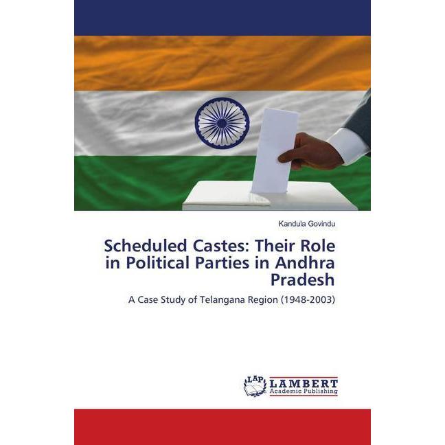 Scheduled Castes: Their Role in Political Parties in Andhra Pradesh, Fachbücher von Kandula Govindu