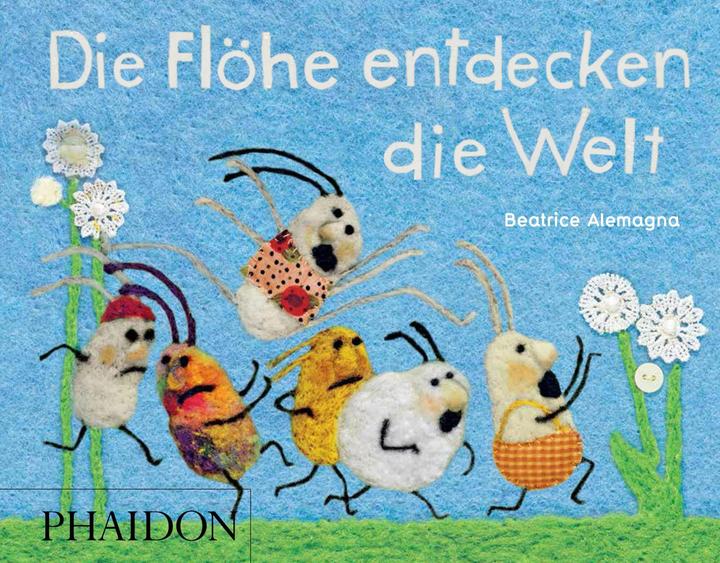 Die Flöhe entdecken die Welt (Deutsch, Beatrice Alemagna, 2016)