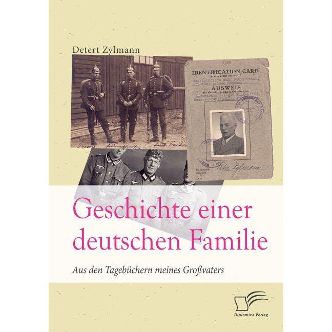 Geschichte einer deutschen Familie. Aus den Tagebüchern meines Grossvaters, Fachbücher von Detert Zylmann