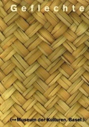 Image du produit Geflechte (Allemand, Annemarie Seiler-Baldinger, Bâle Museum d. Kulturen, Claudia Adrario, Dominik Wunderlin, Silvia Ohnemus, Susanne Hammacher, Urs Ramseyer, Ursula Klingelfuss-Schneider, Ursula Küchler)
