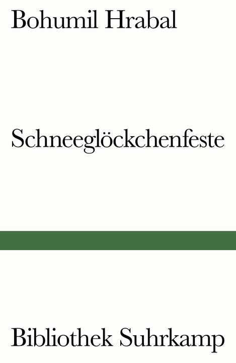 Produktbild Schneeglöckchenfeste (Deutsch, Bohumil Hrabal, 2018)