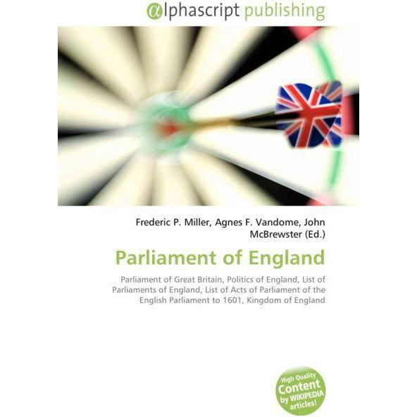 Parliament of England, Fachbücher von Agnes F. Vandome, Frederic P. Miller, John McBrewster